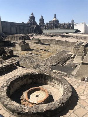 The Templo Mayor! Unveiling Ancient Aztec Splendor Beneath Mexico City