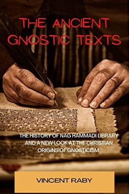 Nag Hammadi Library: An Ancient Treasure Trove of Gnostic Texts!