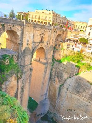 The Puente Nuevo: A Majestic Stone Bridge Spanning Centuries of History!